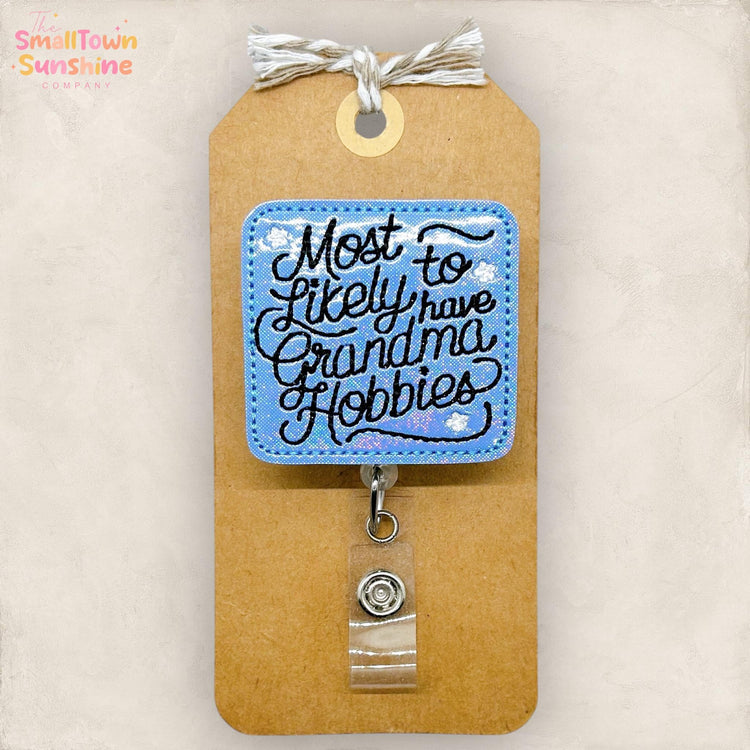 Likely to Have Grandma Hobbies Retractable Badge Reel: ID Holder, Name Tag, Topper, Coworker Gift, Lanyard, MRI Safe, Heavy Duty Options