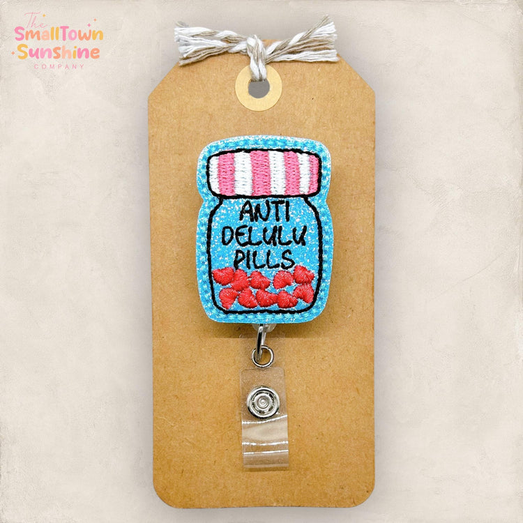 Anti Delulu Pills Retractable Badge Reel: Funny ID Holder, Name Tag, Topper, Coworker Gift, Lanyard, MRI Safe, Heavy Duty Options | GLITTER