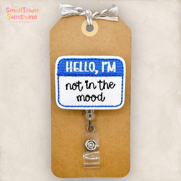 Hello Iβm Not in the Mood Retractable Badge Reel: ID Holder, Name Tag, Topper, Coworker Gift, Lanyard, MRI Safe, Heavy Duty Option | GLITTER