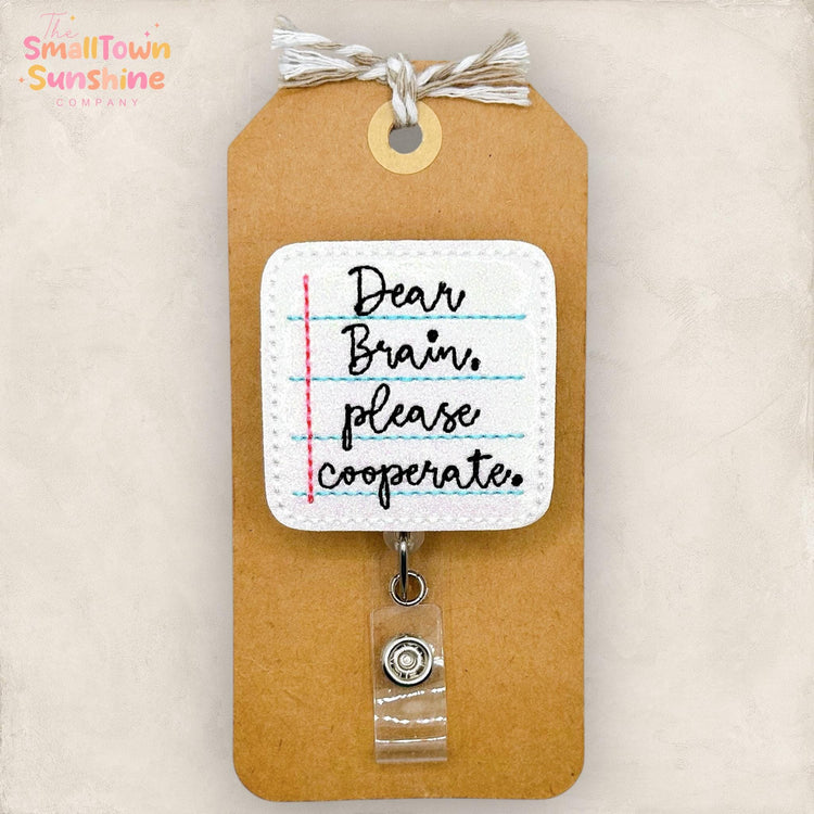 Dear Brain Please Cooperate Retractable Badge Reel: ID Holder, Name Tag, Topper, Coworker Gift, Lanyard, MRI Safe, Heavy Duty | GLITTER