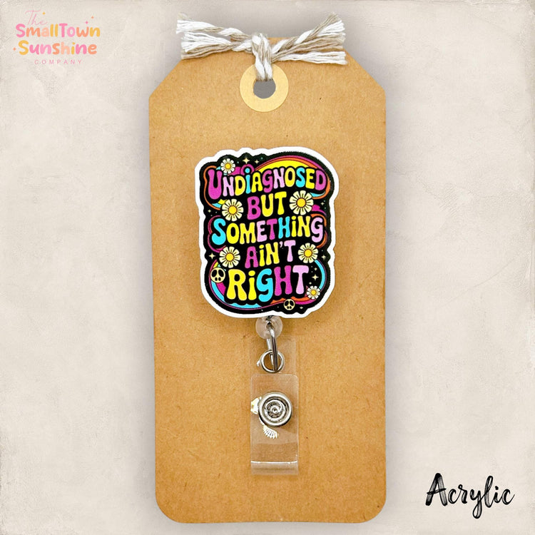 Undiagnosed But Retractable Badge Reel: ID Holder, Name Tag, Topper, Coworker Gift, Lanyard, MRI Safe, Heavy Duty Options | ACRYLIC
