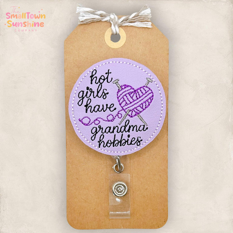 Hot Girls Have Grandma Hobbies Retractable Badge Reel: ID Holder, Name Tag, Topper, Coworker Gift, Lanyard, MRI Safe, Heavy Duty Options