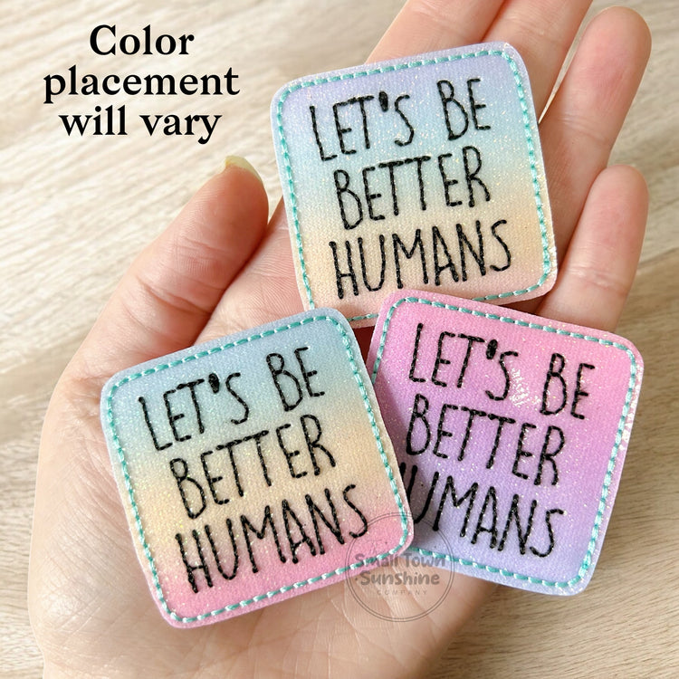 Let’s Be Better Humans Badge Topper