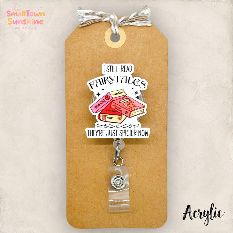 I Still Read Fairytales They’re Just Spicier Now Badge Topper