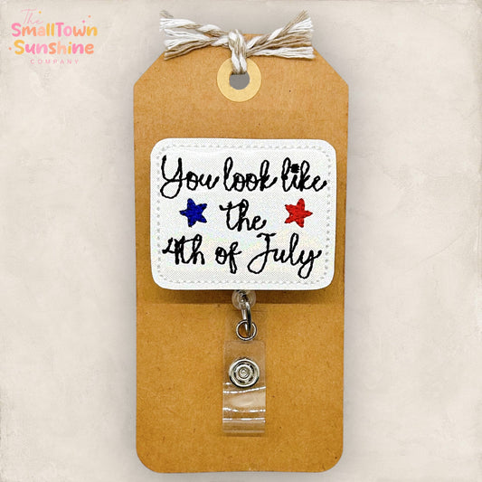 You Look Like the 4th of July Badge Topper