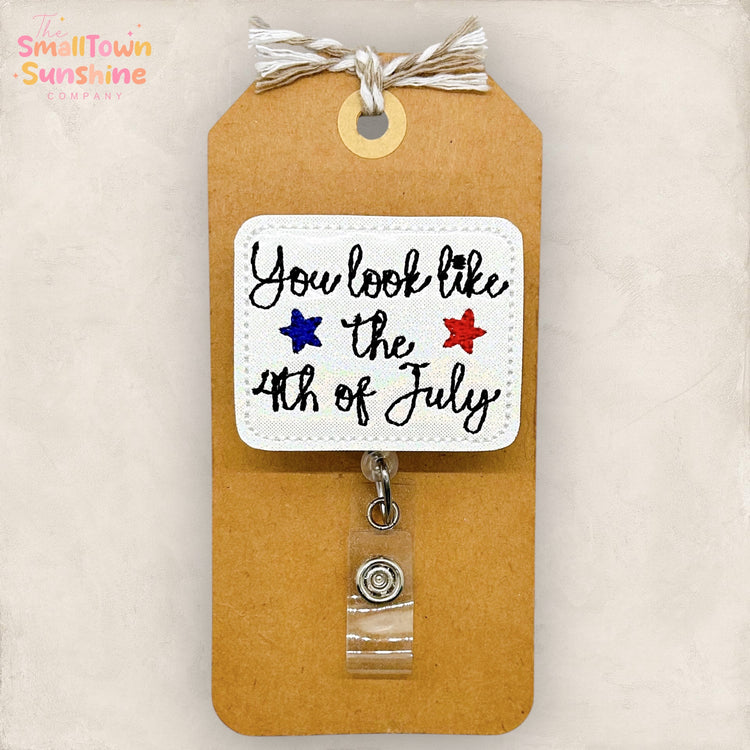 You Look Like the 4th of July Badge Topper
