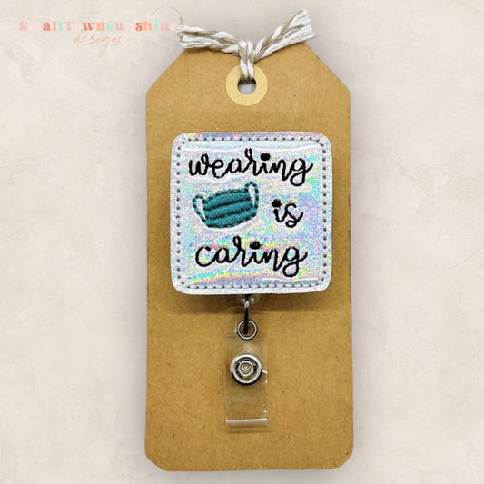 Wearing is Caring Badge Topper