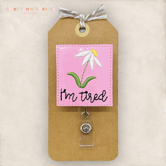 I’m Tired Badge Topper