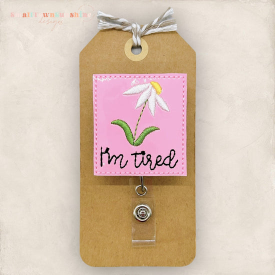 I’m Tired Badge Topper