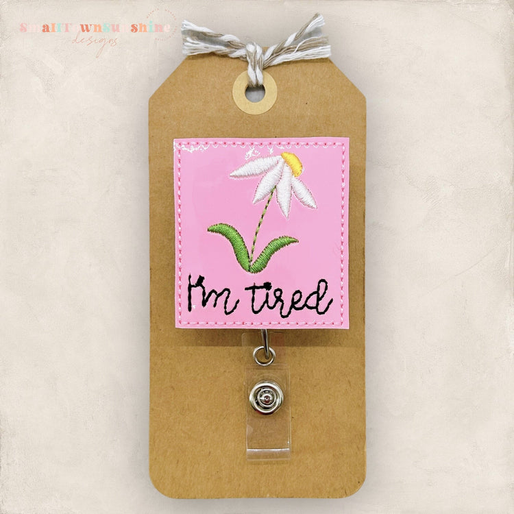 I’m Tired Badge Topper