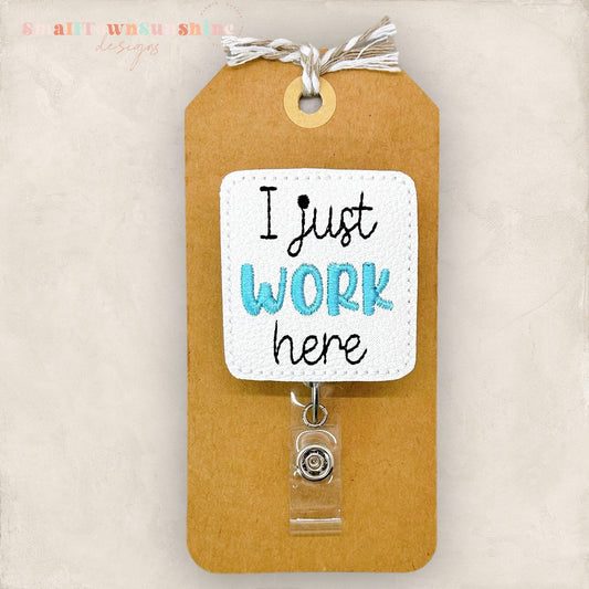 I Just Work Here Badge Topper