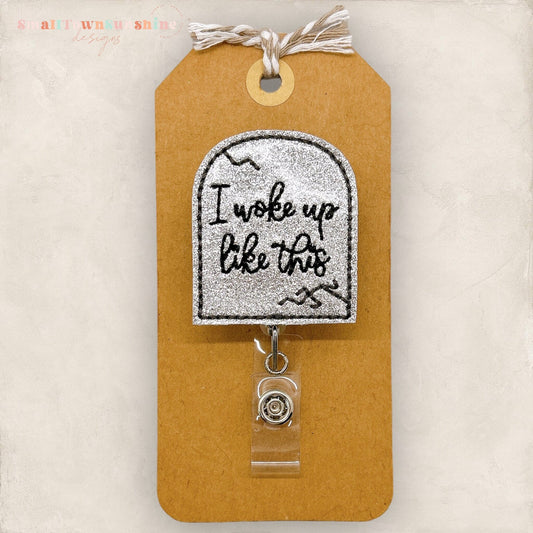 I Woke Up Like This Badge Topper