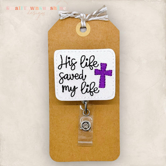 His Life Saved My Life Badge Topper