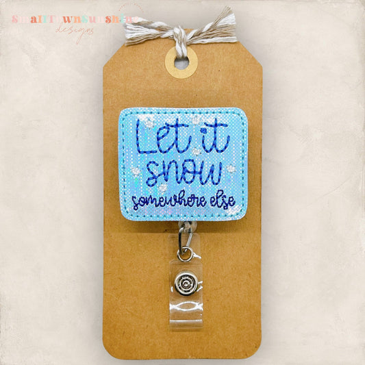 Let It Snow Somewhere Else