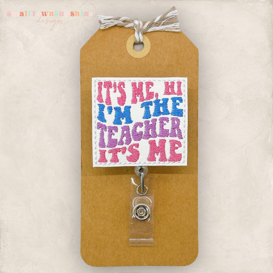I’m the Teacher It’s Me Badge Topper