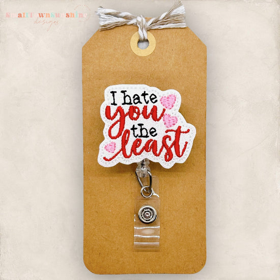 I Hate You The Least Badge Topper