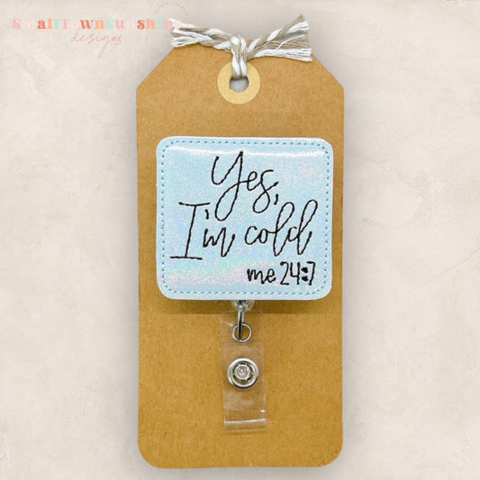 Yes I’m Cold Badge Topper