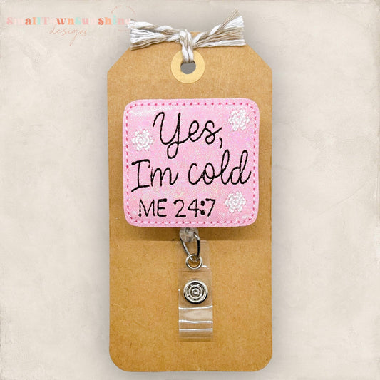 Yes I’m Cold Badge Topper