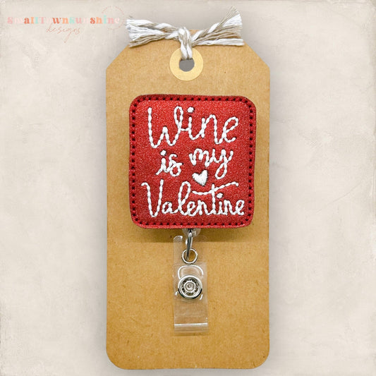Wine Is My Valentine Badge Topper
