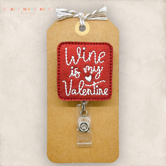 Wine Is My Valentine Badge Topper