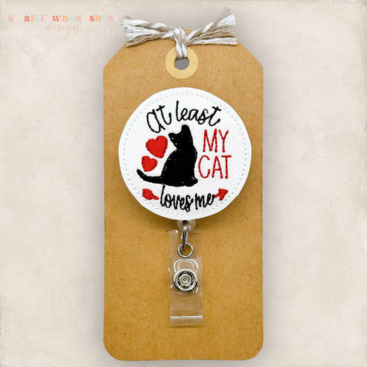 At Least My Cat Loves Me Badge Topper