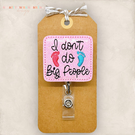 I Don’t Do Big People Badge Topper