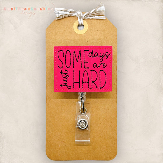 Some Days Are Just Hard Badge Topper