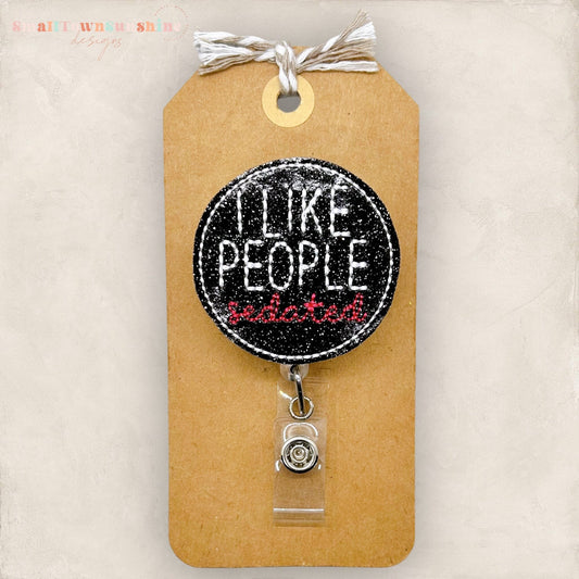 I Like People Sedated Badge Topper