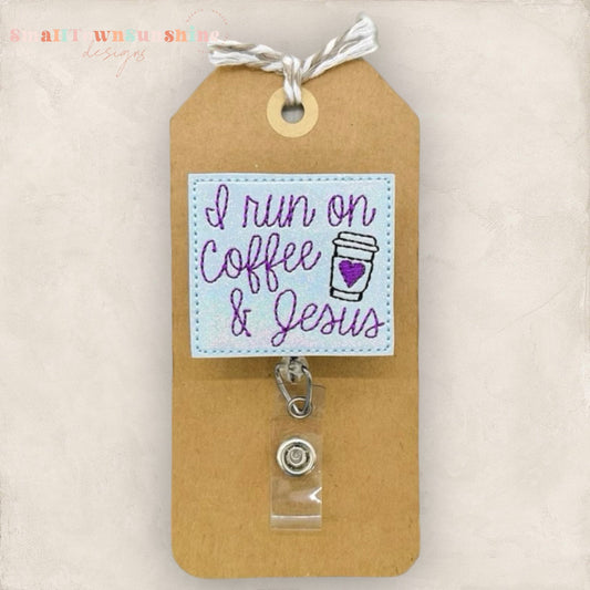 I Run On Coffee and Jesus Badge Topper