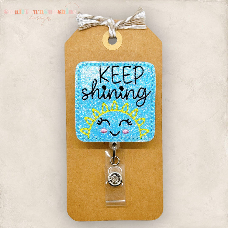 Keep Shining Badge Reel, Sunshine Badge Reel, Nurse Badge Clip, Teacher Lanyard, Coworker Gift, Badge Buddy, Retractable ID Holder | GLITTER