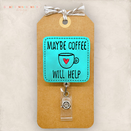 Maybe Coffee Will Help Badge Reel, Nurse Badge Clip, Teacher Lanyard, Coffee Barista Name Badge, Coworker Gift, Retractable ID Holder