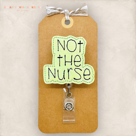 not the nurse badge reel