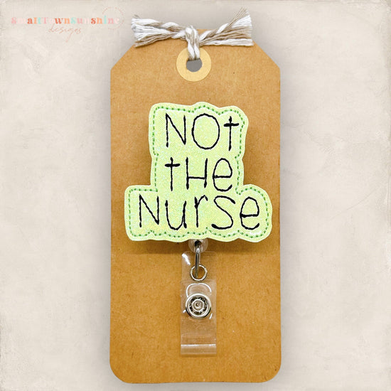 not the nurse badge reel