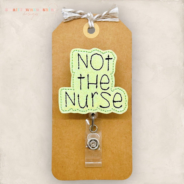 not the nurse badge reel