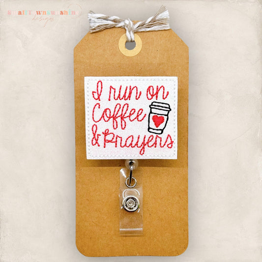 i run on coffee and prayers badge reel