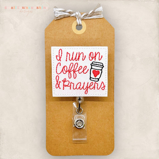i run on coffee and prayers badge reel