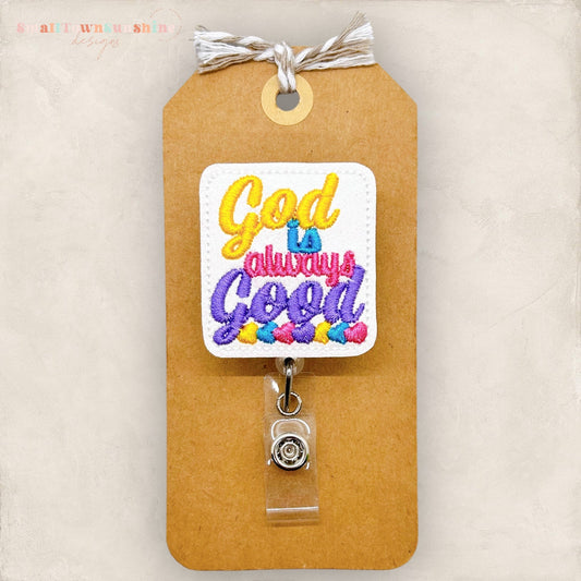 colorful embroidered god is always good badge reel