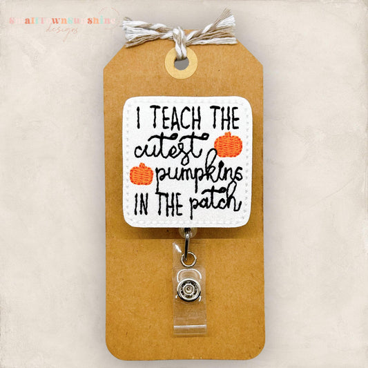 I Teach the Cutest Pumpkins in the Patch