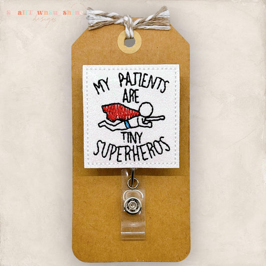 My Patients are Tiny Heros Badge Topper