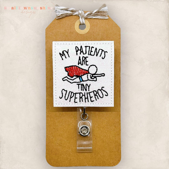 My Patients are Tiny Heros Badge Topper