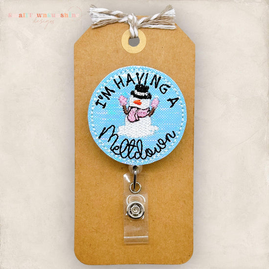 snowman I&#39;m having a meltdown embroidered badge reel