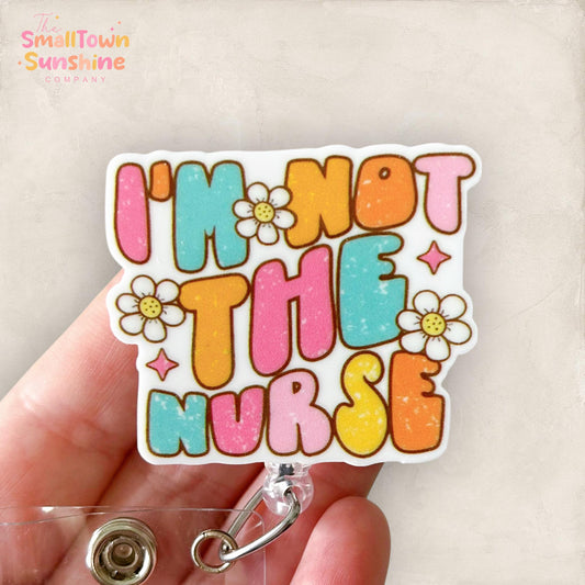 I’m Not the Nurse Badge Topper