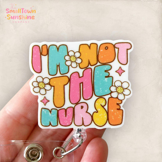 I’m Not the Nurse Badge Topper