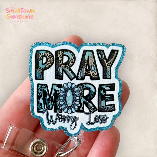 Pray More Worry Less Badge Topper
