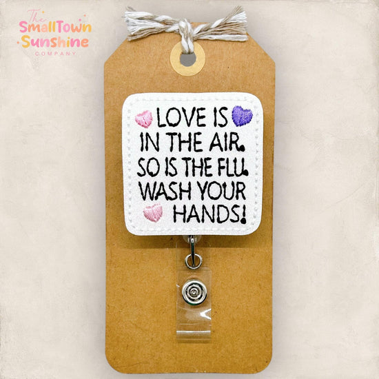 Love is in the Air So is the Flu Wash Your Hands Badge Topper