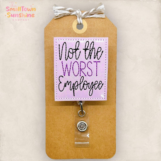 Not the Worst Employee Badge Topper