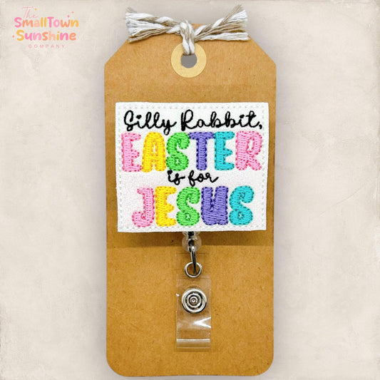 Silly Rabbit Easter is for Jesus Badge Topper