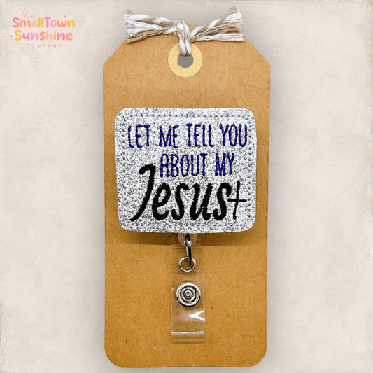 Let Me Tell You About My Jesus