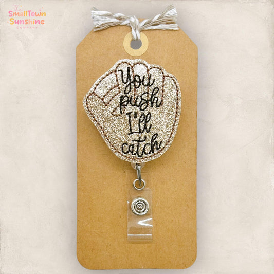 You Push I’ll Catch Badge Topper