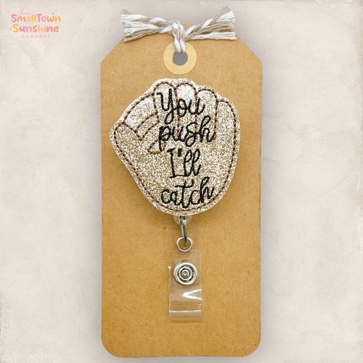 You Push I’ll Catch Badge Topper